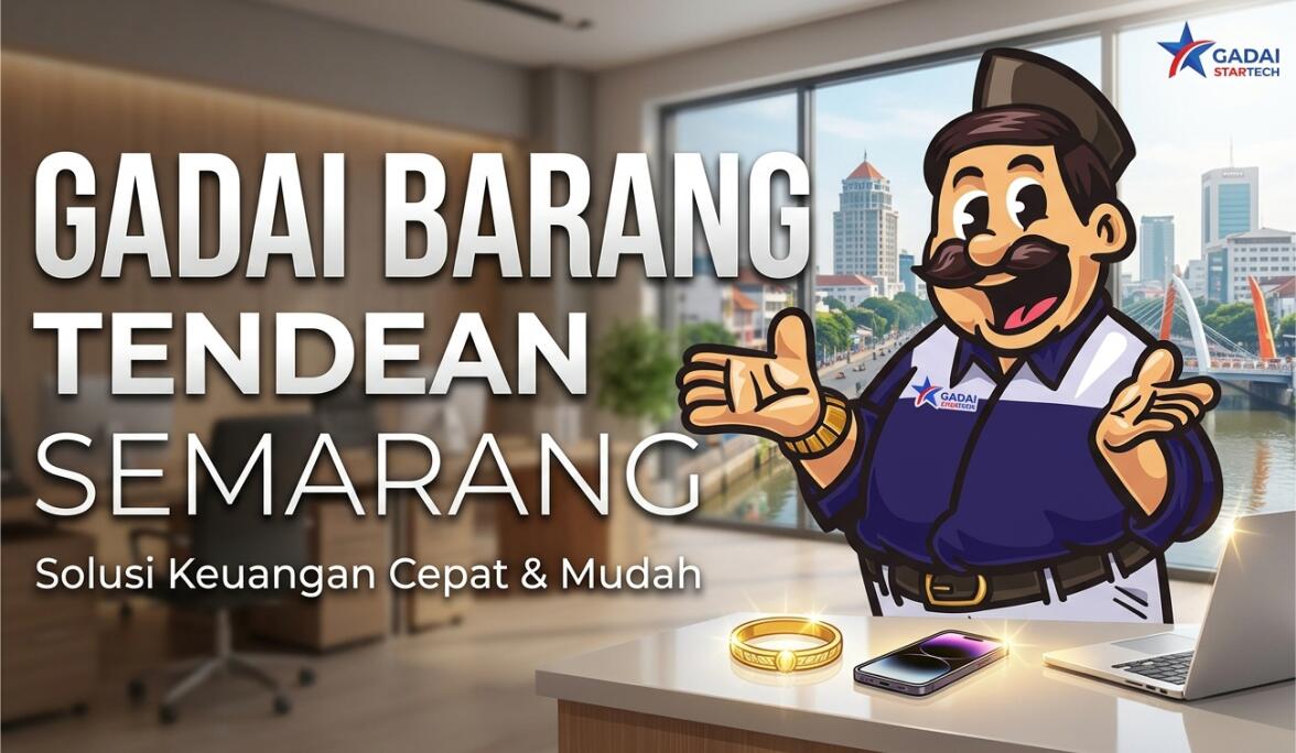 Gadai Barang Tendean Semarang: Proses yang Transparan